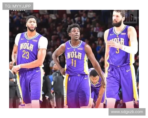 聚焦NBA新奥尔良鹈鹕青年军崛起与西部竞争格局解析前景展望
